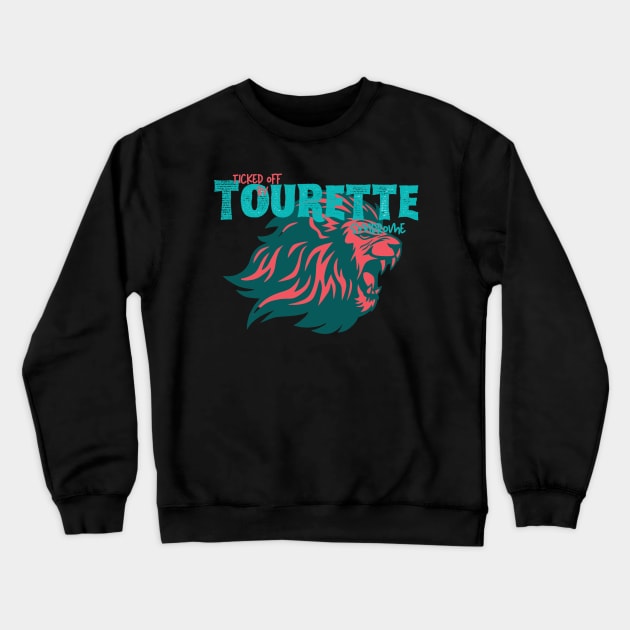 Ticked Off By Tourette Syndrome Crewneck Sweatshirt by Sloat